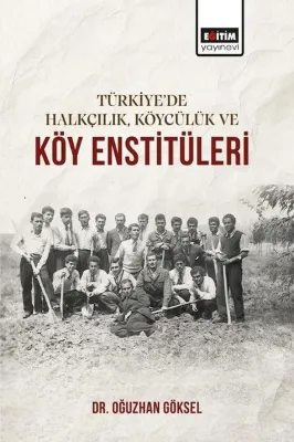 Türkiye'de Halkçılık Köycülük ve Köy Enstitüleri