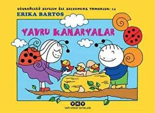 Uğurböceği Sevecen İle Salyangoz Tomurcuk 14: Yavru Kanaryalar