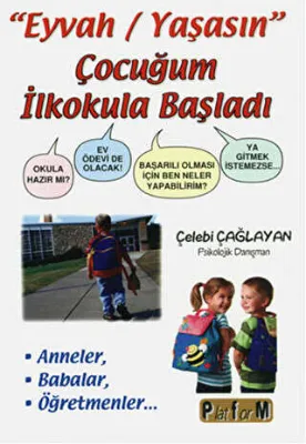 "Eyvah-Yaşasın" Çocuğum İlkokula Başladı
