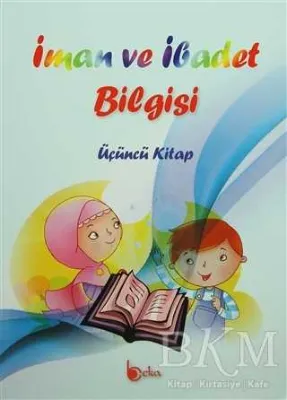 İman ve İbadet Bilgisi : Üçüncü Kitap