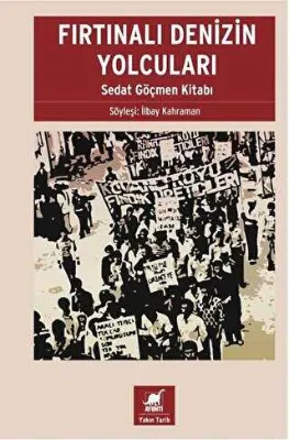 Fırtınalı Denizin Yolcuları: Sedat Göçmen Kitabı