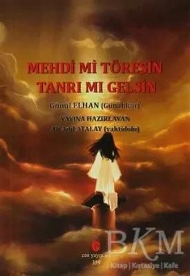 Mehdi mi Töresin Tanrı mı Gelsin