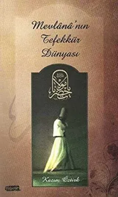 Mevlana’nın Tefekkür Dünyası