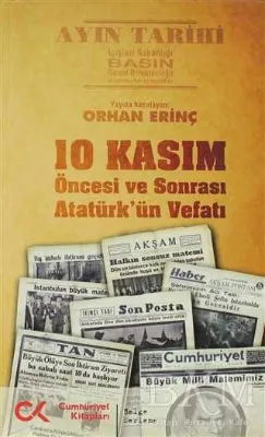 10 Kasım Öncesi ve Sonrası - Atatürk’ün Vefatı