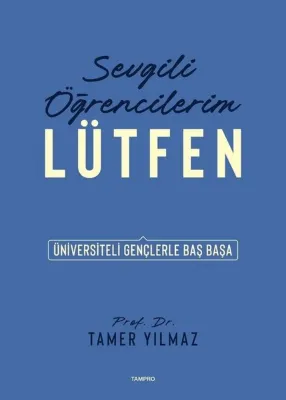 Sevgili Öğrencilerim Lütfen - Üniversiteli Gençlerle Baş Başa