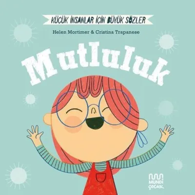 Mutluluk - Küçük İnsanlar İçin Büyük Sözler