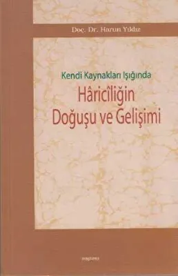Kendi Kaynakları Işığında Hariciliğin Doğuşu ve Gelişimi