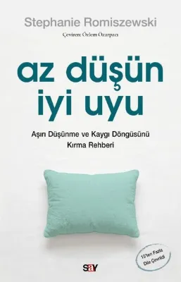 Az Duşun İyi Uyu - Aşırı Duşunme ve Kaygı Döngusunu Kırma Rehberi