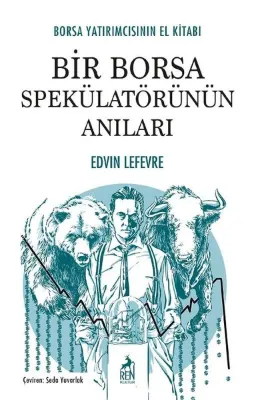 Bir Borsa Spekülatörünün Anıları - Borsa Yatırımcısının El Kitabı