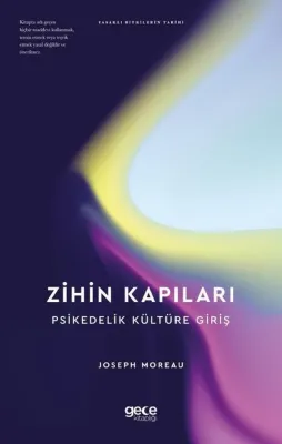 Zihin Kapıları - Psikedelik Kültüre Giriş - Yasaklı Bitkilerin Tarihi