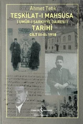 Teşkilat-ı Mahsusa Tarihi Cilt 3 - 2: 1918 (Umur-ı Şarkıyye Dairesi)
