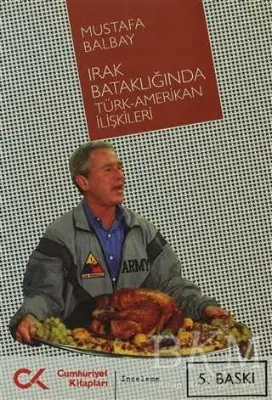 Irak Bataklığında Türk-Amerikan İlişkileri