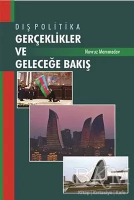 Dış Politika - Gerçeklikler ve Geleceğe Bakış