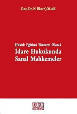 Hukuk Eğitimi Yöntemi Olarak İdare Hukukunda Sanal Mahkemeler