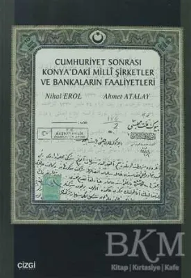 Cumhuriyet Sonrası Konya’daki Milli Şirketler ve Bankaların Faaliyetleri