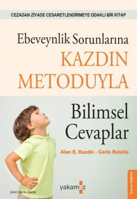 Ebeveynlik Sorunlarına Kazdın Metoduyla Bilimsel Cevaplar - Cezadan Ziyade Cesaretlendirmeye Odaklı