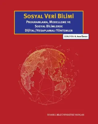 Sosyal Veri Bilimi: Programlama Modelleme ve Sosyal Bilimlerde Dijital - Hesaplamalı Yöntemler