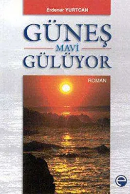 Güneş Mavi Gülüyor