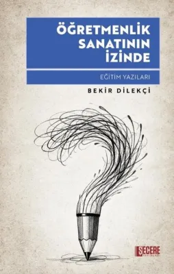 Öğretmenlik Sanatının İzinde - Eğitim Yazıları