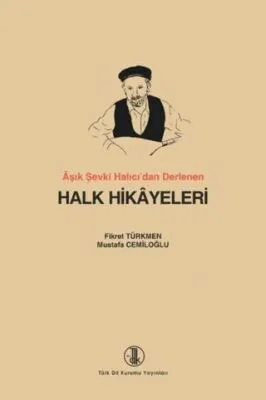 Aşık Şevki Halıcı’dan Derlenen Halk Hikayeleri
