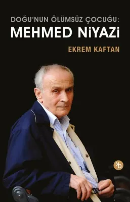 Mehmed Niyazi: Doğunun Ölümsüz Çocuğu