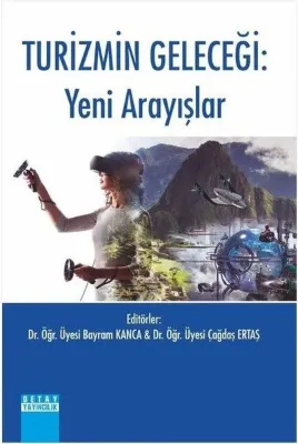 Turizmin Geleceği: Yeni Arayışlar