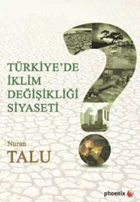 Türkiye`de İklim Değişikliği Siyaseti
