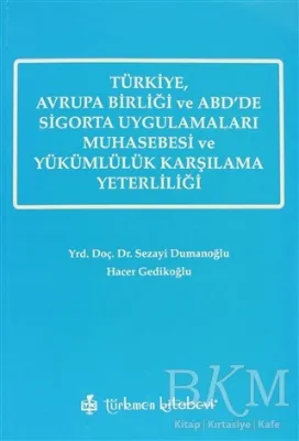 Türkiye, Avrupa Birliği ve ABD’de Sigorta Uygulamaları Muhasebesi ve Yükümlülük Karşılama Yeterliliği