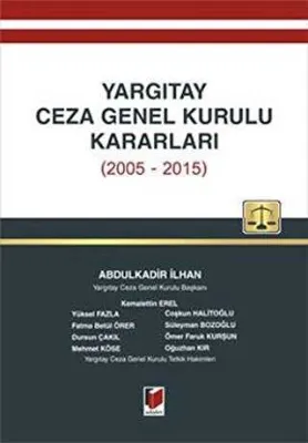 Yargıtay Ceza Genel Kurulu Kararları 2005-2015