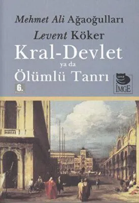 Kral Devlet Ya Da Ölümlü Tanrı