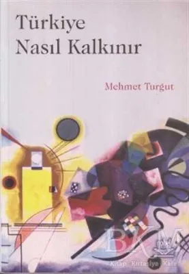 Türkiye Nasıl Kalkınır
