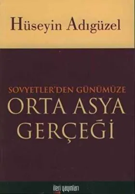 Orta Asya Gerçeği Sovyetler’den Günümüze
