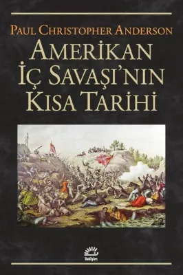 Amerikan İç Savaşı'nın Kısa Tarihi