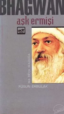 Aşk Ermişi Bhagwan Bireyin Yaşamda Yetkinleşme Öğretisi