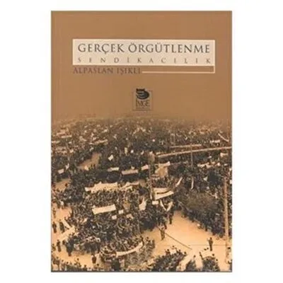 Gerçek Örgütlenme Sendikacılık
