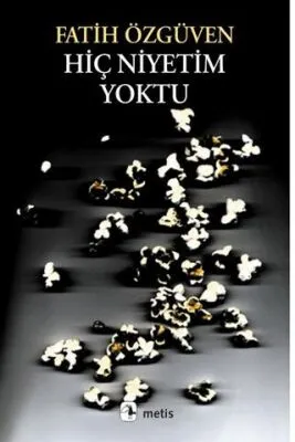 Hiç Niyetim Yoktu