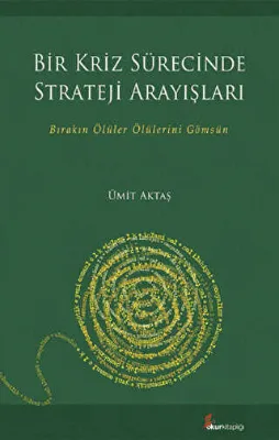 Bir Kriz Sürecinde Strateji Arayışları