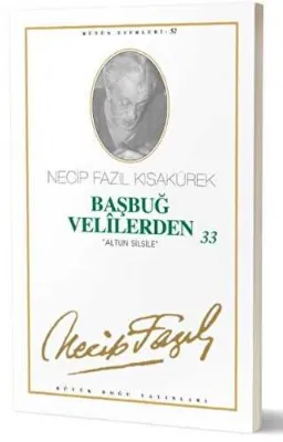 Başbuğ Velilerden 33 : 44 - Necip Fazıl Bütün Eserleri