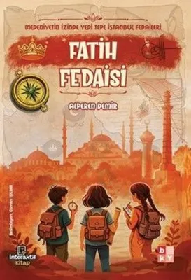Fatih Fedaisi - Medeniyetin İzinde Yedi Tepe İstanbul Fedaileri