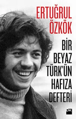 Bir Beyaz Türk`ün Hafıza Defteri