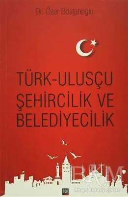 Türk Ulusçu Şehircilik ve Belediyecilik