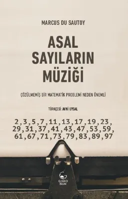 Asal Sayıların Müziği - Çözülmemiş Bir Matematik Problemi Neden Önemli