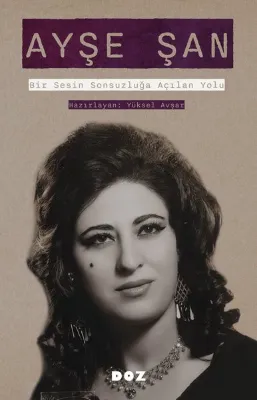 Ayşe Şan: Bir Sesin Sonsuzluğa Açılan Yolu