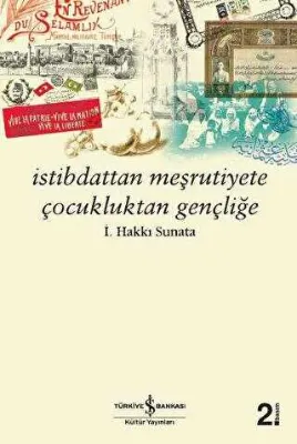 İSTİBDATTAN MEŞRUTİYETE ÇOCUKLUKTAN GENÇLİĞE