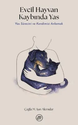Evcil Hayvan Kaybında Yas - Yas Sürecini ve Kendimizi Anlamak