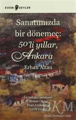 Sanatımızda Bir Dönemeç: 50’li Yıllar, Ankara