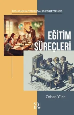 Eğitim Süreçleri: İlkel - Komünal Toplumdan Sosyalist Topluma