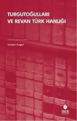 Turgutoğulları ve Revan Türk Hanlığı