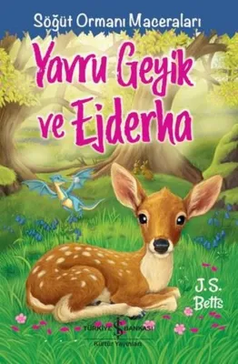 Yavru Geyik ve Ejderha - Söğüt Ormanı Maceraları