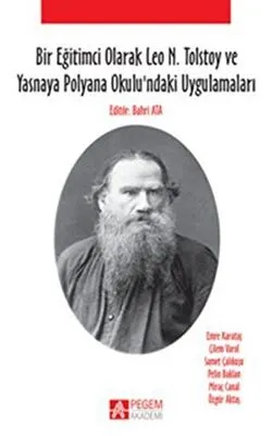 Bir Eğitimci Olarak Leo N. Tolstoy ve Yasnaya Polyana Okulundaki Uygulamaları